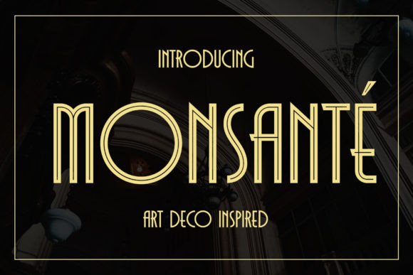 Monsante: Blending 1920s Art Deco with Modern Typography